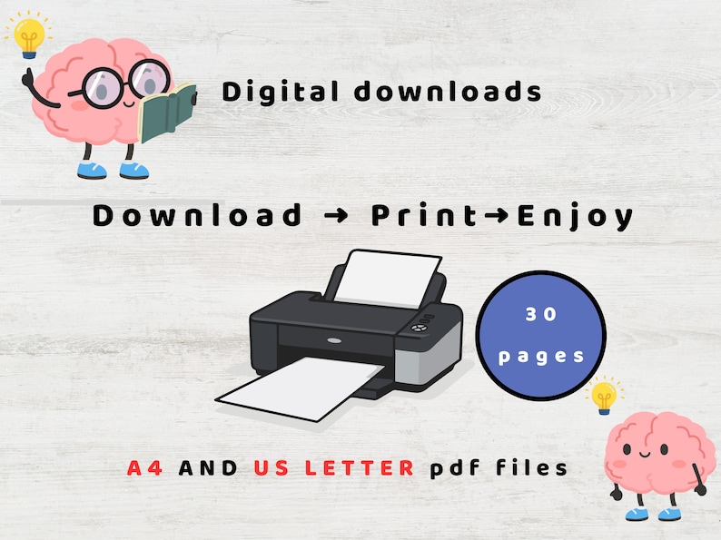 May include: Image promoting digital downloads, featuring a printer, brain illustrations, and text: "Digital downloads, Download -> Print -> Enjoy, 30 pages, A4 and US Letter pdf files."