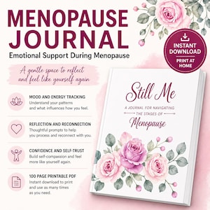 May include: A white journal titled "Still Me" with floral accents, designed for navigating menopause. The cover features pink roses and the text "A JOURNAL FOR NAVIGATING THE STAGES OF Menopause". The journal offers emotional support and includes mood and energy tracking.