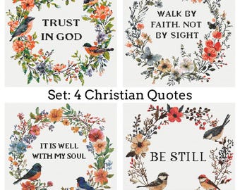 May include: Set of four Christian quote designs. Each features a floral wreath with birds and inspirational text: "Trust in God," "Walk by Faith, Not by Sight," "It is Well with My Soul," and "Be Still."