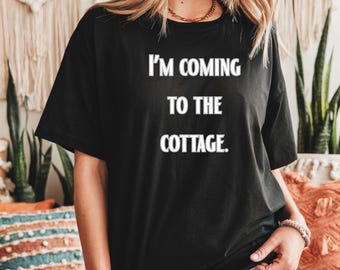 I'm Coming to the Cottage T-shirt | Shane and Ilya