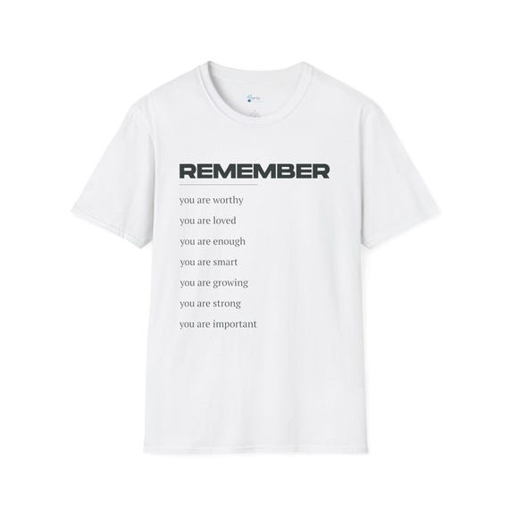 Inspirational Unisex Softstyle T-Shirt - Self-Love Reminder, Motivational Tee, Affirmation Shirt, Gift for Friends, Uplifting Apparel