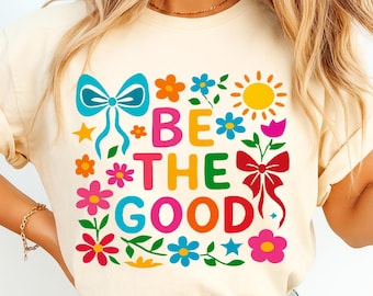Var den goda PNG, Boho blommig PNG, Färgglad inspirerande PNG, Kokett rosett PNG, Retro Preppy blomma PNG, Söt flickig vildblommig skjorta PNG