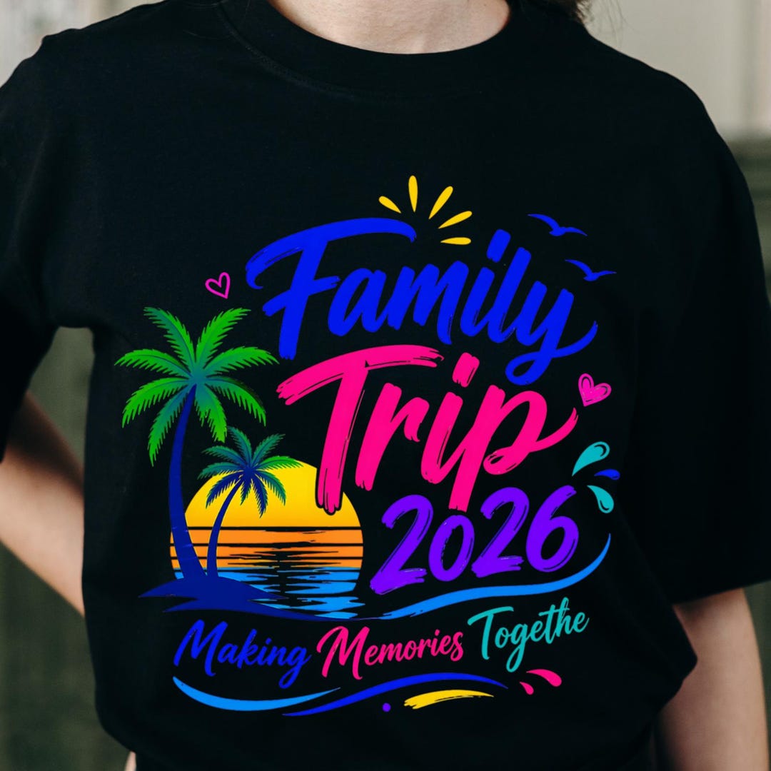 Family Trip 2026 PNG, Making Memories Together, Summer Vacation Shirt ...