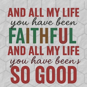 All My Life Faithful Png, Jesus Png, Bible Png, Bible Verse Png Design, Bible Jesus Design, Religious Png, Sublimate Designs Download