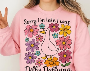 Sorry I'm Late I Was Dilly Dallying Goose Png, Floral Goose PNG, Sarcastic Retro PNG, Funny Mama png, Boho Floral, Preppy Girly Shirt Design
