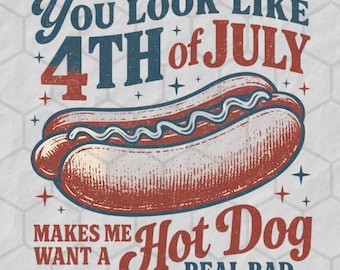 Pareces el 4 de julio PNG Retro América Hot dog PNG Divertido 4 de julio PNG EE. UU. Png Cuatro de julio Día de la Independencia SUBLIMACIÓN Original