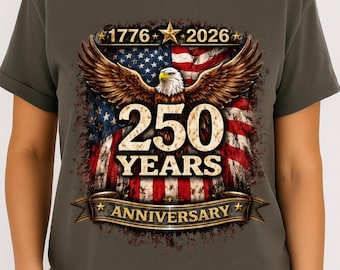 250 Years Anniversary Design PNG | 1776–2026 USA Patriotic Graphic | American Flag Distressed Eagle Design | Independence Day Sublimation