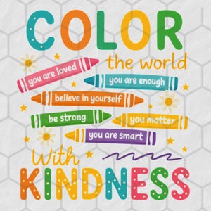 Color the world with kindness crayons png sublimation design download, colorful crayons png, back to school png, sublimate designs download
