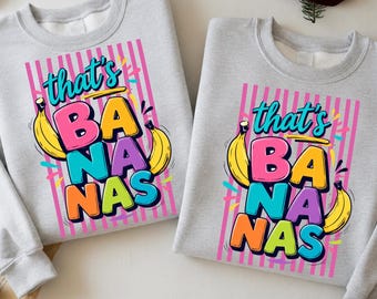 That’s Bananas PNG Shirt Design | Funny Banana Sublimation PNG | Retro Colorful Graphic Tee Digital Download
