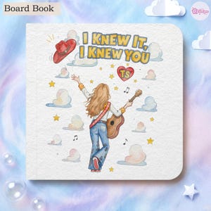 May include: A square board book cover featuring a watercolour illustration of a person with long hair seen from behind, wearing blue jeans and holding an acoustic guitar. The text reads I KNEW IT, I KNEW YOU, with a red cowboy hat, heart, and stars.