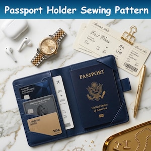 May include: A navy blue passport holder containing a United States passport, a boarding pass, and three credit cards. The holder features multiple interior slots and a pen loop. The text Passport Holder Sewing Pattern is visible at the top.