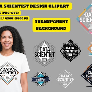 May include: Data Scientist design clipart featuring multiple geometric logos with the text "DATA SCIENTIST". The logos are in various colors and styles, including a design on a white t-shirt. The image also includes text: "12 FILE (PNG-SVG)" and "TRANSPARENT BACKGROUND".