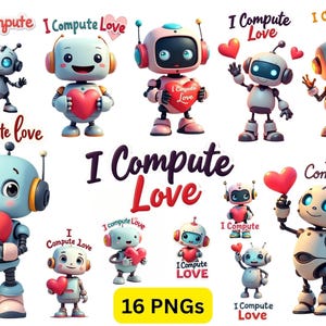 Robot Love 16 PNG Stickers Bundle | Cute AI Robot Clipart | I Compute Love Valentine Digital Stickers | Kawaii Tech Love Graphics