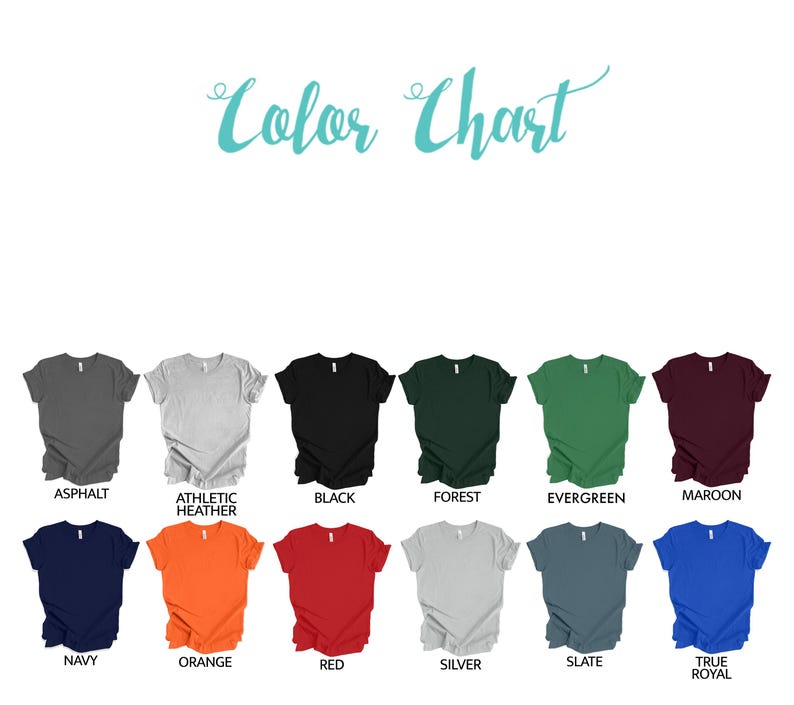 Peut inclure: Un nuancier de couleurs pr&eacute;sentant des t-shirts de diff&eacute;rentes couleurs : asphalte, athletic heather, noir, for&ecirc;t, vert sapin, marron, marine, orange, rouge, argent, ardoise et bleu roi. Le texte "Color Chart" est &eacute;crit en cursive.