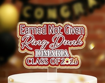 Custom Earned Not Given Cake Topper, Personalized Ring Day Cake Decor, 2026 Graduation Party Decoration