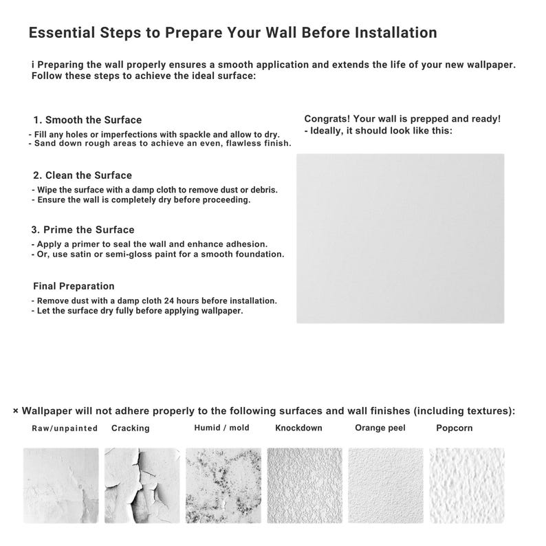 May include: A white document with black text detailing steps to prepare a wall for wallpaper installation. Instructions include smoothing, cleaning, and priming the surface. The text also lists surfaces where wallpaper won't adhere.