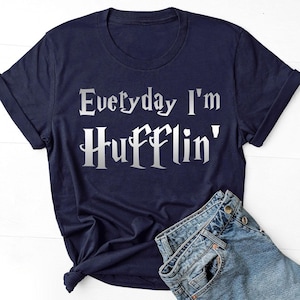 Everyday I&#39;m Hufflin&#39; Shirt, Movie Lover Shirt, Family Vacation Shirt, Funny Wizard Shirt, Movie Shirt,Birthday Gift for Mom,Christmas Shirt