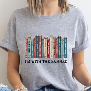 I'm With The Banned Books Shirt: Book Lover Tee, Library & Reading