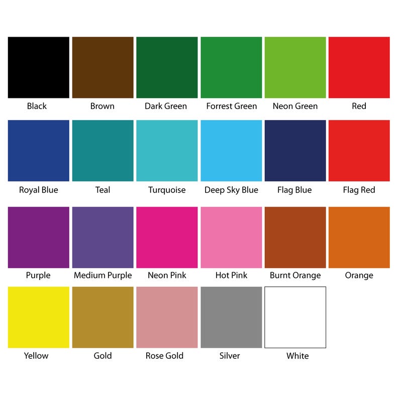 May include: A color chart featuring twenty-three square swatches arranged in four rows. Each square displays a distinct solid color with its corresponding name printed in black text underneath, including black, brown, dark green, forest green, neon green, red, royal blue, teal, turquoise, deep sky blue, flag blue, flag red, purple, medium purple, neon pink, hot pink, burnt orange, orange, yellow, gold, rose gold, silver, and white.