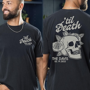 May include: Black t-shirt with the text "'til Death" in a cursive font. The front of the shirt has the same text and "THE DAVIS 05.19.2025". The back features a skull with roses and the same text.