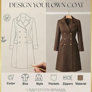 May include: A brown double-breasted coat with gold buttons hangs on a wooden hanger. The image includes a sketch of the coat and icons for customization options. Text reads "DESIGN YOUR OWN COAT."