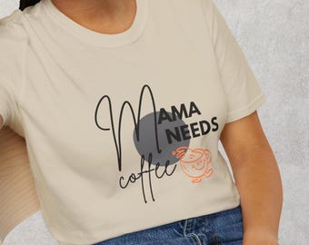 Mama Needs Coffee T-Shirt: Matching Mom and Baby Outfit