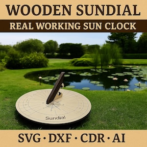 May include: A wooden sundial with the text "WOODEN SUNDIAL REAL WORKING SUN CLOCK" and "Sundial" is displayed on a grassy lawn near a pond. The sundial has a circular face with markings and a dark brown gnomon. The image also includes the text "SVG • DXF • CDR • AI".