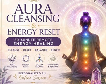 Aura Cleansing Energy Reset Session | 30-Minute Remote Healing, Chakra Balance