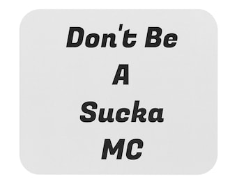 Don’t Be A Sucka MC Mouse Pad | Cool Gamer Desk Accessory, Office Gift, Motivational Mouse Mat, Unique Home Office Décor, Funny Gift