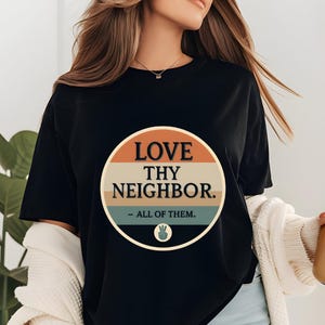 Love Thy Neighbor All of Thems Shirt - Positive Werte Sprichwort T-Shirt, Einheitsbotschaft Grafik-T-Shirt
