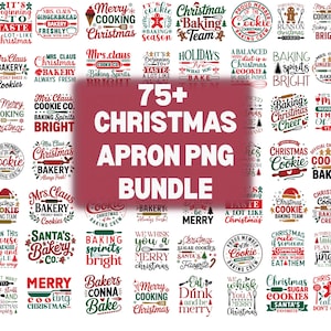 May include: A digital collection of over 75 Christmas-themed graphic designs for aprons, featuring red and green typography and festive icons like gingerbread men, rolling pins, and whisks. The central text reads 75+ CHRISTMAS APRON PNG BUNDLE.