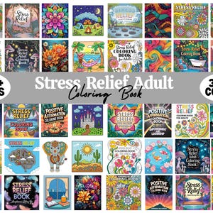 May include: A collection of adult coloring books with various cover designs, including floral patterns, landscapes, and inspirational themes. The text "Stress Relief Adult Coloring Book" is prominently displayed, along with "3000+ Pages" and "350+ Cover".