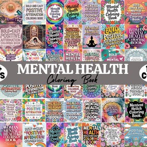 May include: A collection of mental health coloring books with various cover designs. The books feature titles like "Mental Health Coloring Book" and "Positive Affirmation Coloring Book." The image includes text that reads "700+ PAGES" and "120+ COVER."