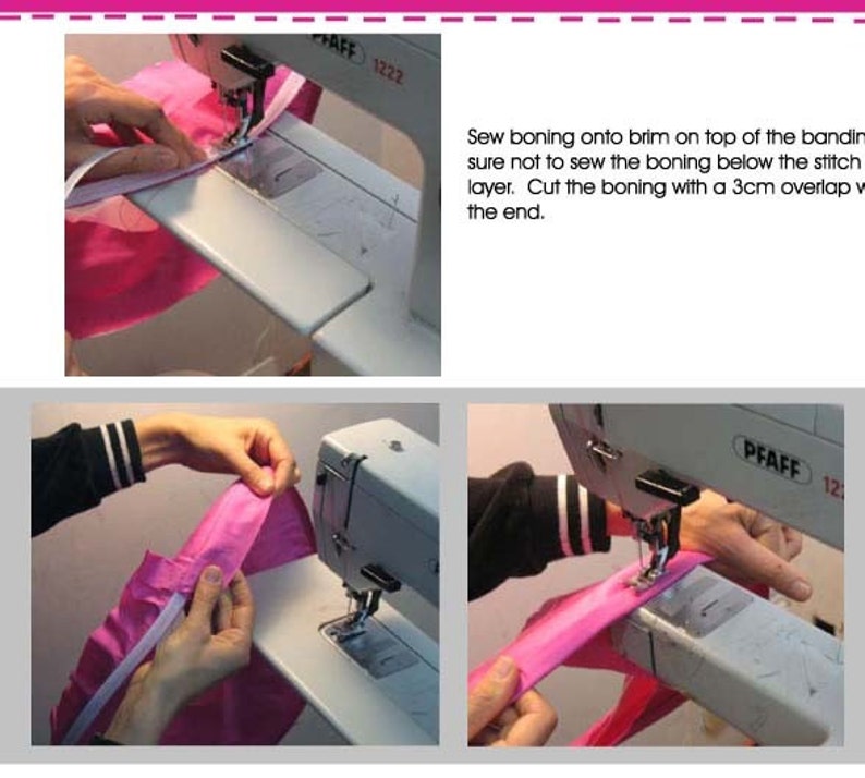 May include: Close-up of a sewing machine with a pink fabric being sewn. The text "Sew boning onto brim on top of the banding sure not to sew the boning below the stitch layer. Cut the boning with a 3cm overlap with the end." is visible in the image.