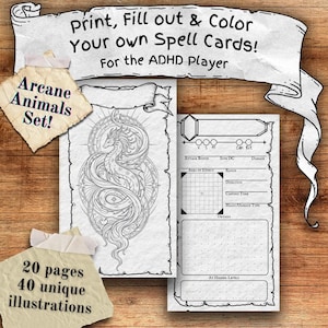 May include: Black and white printable spell cards with a dragon illustration. The text reads "Print, Fill out & Color Your own Spell Cards! For the ADHD Player." Includes "Arcane Animals Set!" and "20 pages 40 unique illustrations."