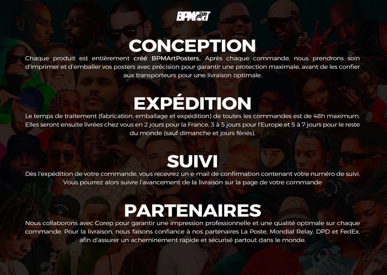 May include: A promotional image for BPMArtPosters, featuring a collage of faces and text in French. The text details the design, shipping, tracking, and partners involved in the poster production and delivery process.