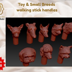 May include: A collection of brown 3D-modeled walking stick handles featuring various dog breeds. The handles are designed with detailed facial features and are displayed against a dark background. Text on the image reads "Toy & Small Breeds walking stick handles."