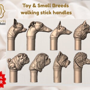 May include: A collection of 3D-modeled walking stick handles featuring various dog breeds. The handles are in a neutral color and include a Chihuahua, Greyhound, and Pug. The image includes the text "Toy & Small Breeds walking stick handles."