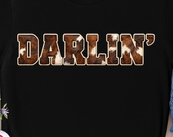 Cowhide DARLIN’ Sublimation PNG Design for Western T-Shirts, Hoodies, and Boutique Apparel (Digital Download)