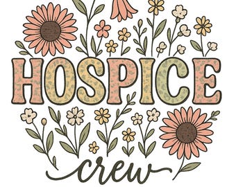 Floral Hospice Crew PNG: Nurse Sublimation Design (Digital Download)