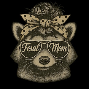 Feral Mom Raccoon PNG: Funny Mother&#39;s Day Design (Digital Download