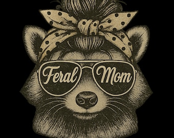 Feral Mom Raccoon PNG: Funny Mother's Day Design (Digital Download