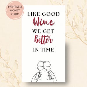 Carte d'anniversaire vin imprimable • Carte de voeux romantique drôle • S'améliorera avec le temps • Téléchargement numérique au format PDF