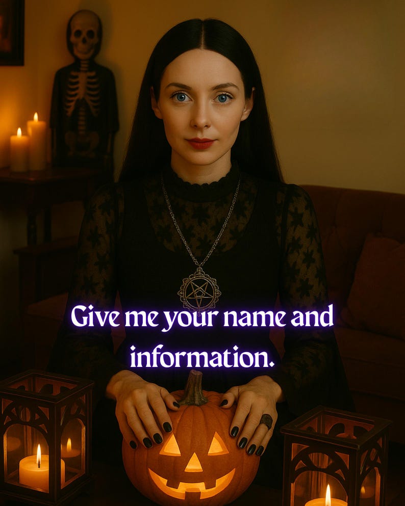May include: A woman in a black dress with a pentagram necklace holds a carved pumpkin with a lit candle inside. The text "Give me your name and information." is displayed in purple on the image.