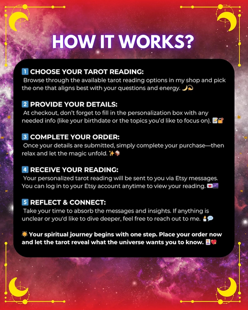 May include: A colorful graphic with a pink, red, and purple background and a white outline. The graphic explains how to order a tarot reading. The text reads "How it works?" and includes five steps: Choose your tarot reading, Provide your details, Complete your order, Receive your reading, and Reflect & Connect. The graphic also includes a star, a crescent moon, a flame, a chat bubble, and a heart.
