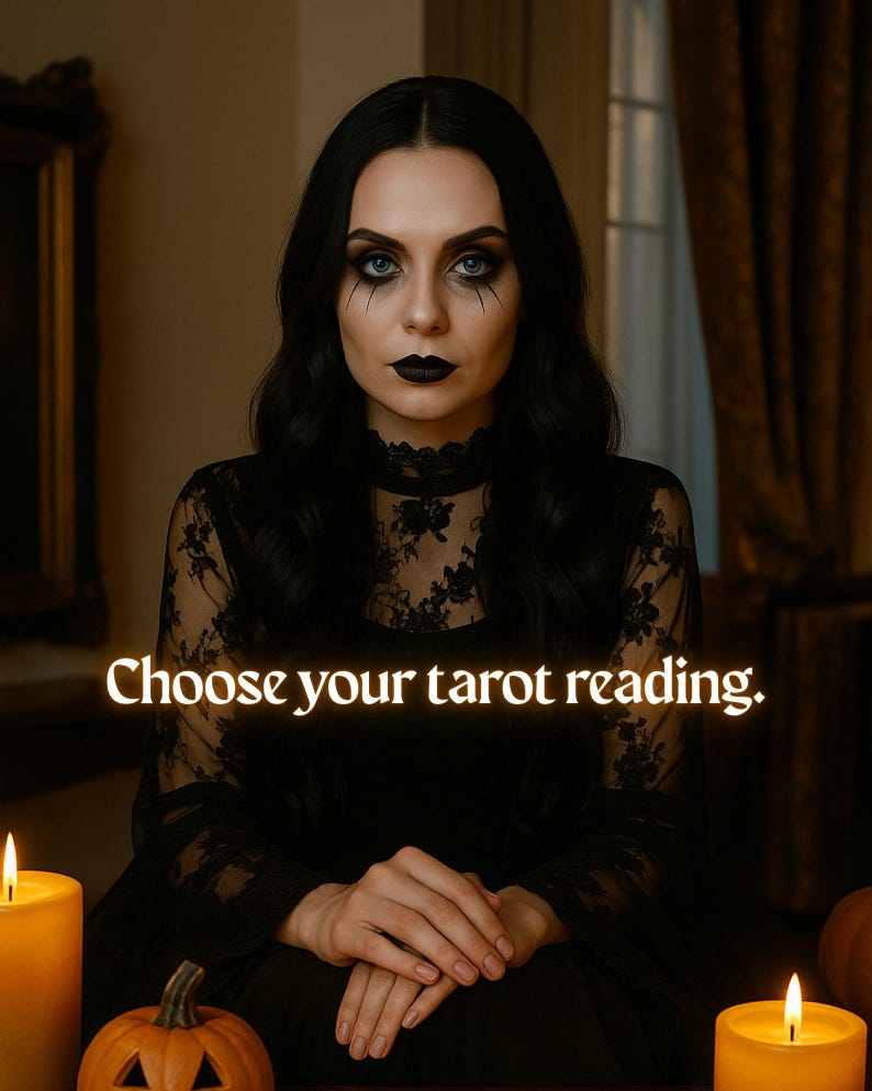 May include: A woman dressed in black lace with dark makeup sits in front of two lit candles and a jack-o-lantern. The text "Choose your tarot reading." is displayed in front of her.