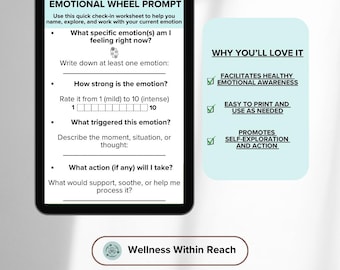 May include: A printable worksheet titled "Emotional Wheel Prompt" with a checklist of questions to help you identify and process your emotions. The worksheet includes questions like "What specific emotion(s) am I feeling right now?" and "How strong is the emotion?"  The worksheet also includes a section titled "Why You'll Love It" with checkmarks next to the benefits of using the worksheet, such as "Facilitates Healthy Emotional Awareness" and "Promotes Self-Exploration and Action."