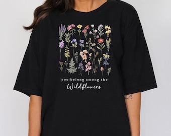 You Belong Among The Wildflowers T-Shirt, Floral Wildflower T-Shirt, Nature Lovers Tee, Botanical Wildflower Design, Floral Meadow T-Shirt