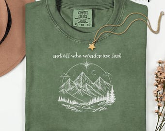 Not All Who Wander Are Lost, Camping Comfort Colors Shirt, Gift for Hikers, Camping Gift, Nature Lover Shirt, Adventure T-Shirt