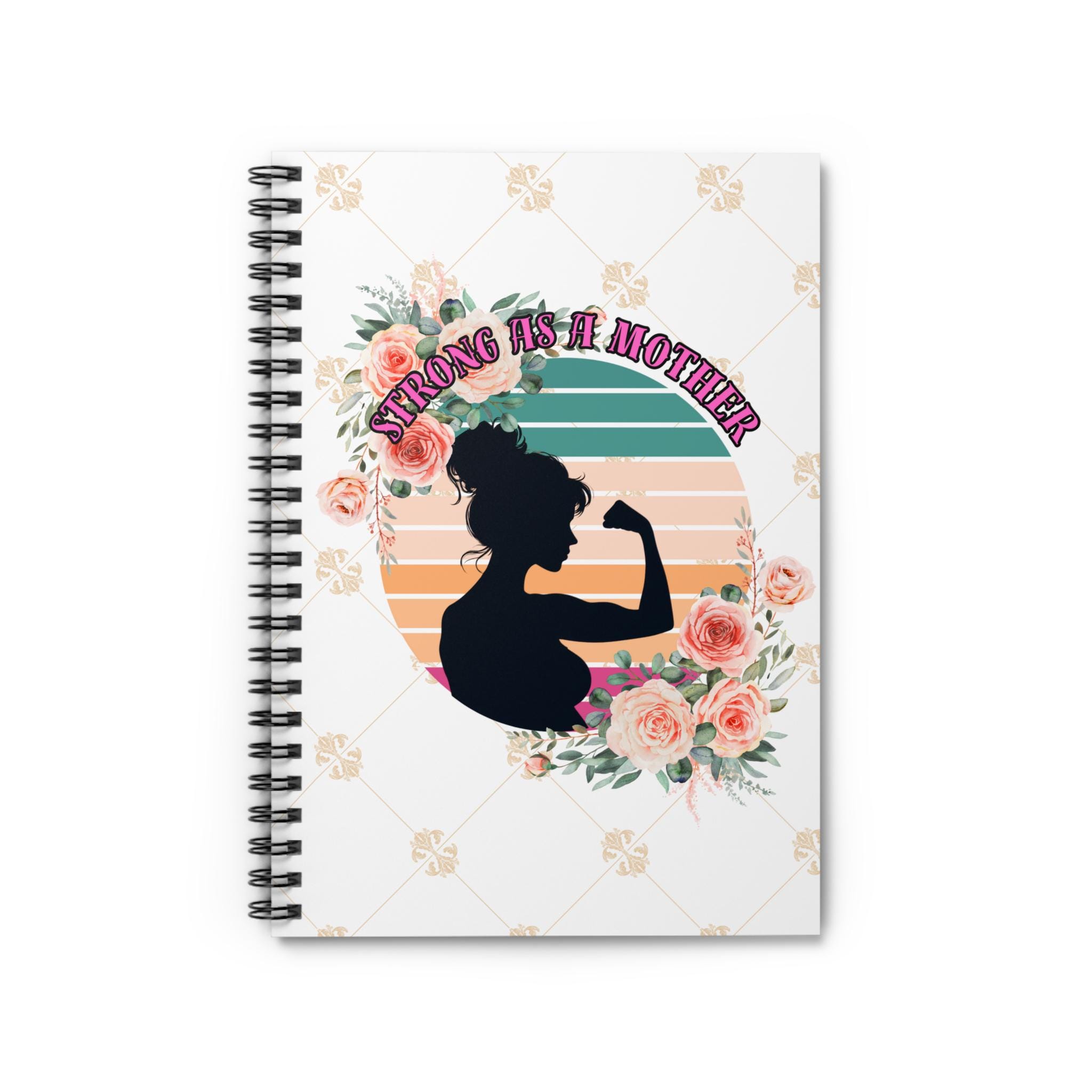 Strong as a Mother Spiral Notebook - Inspirational Journal for Moms, Gift for Mothers Day, Floral Design, Self-Care Planner, Motivational